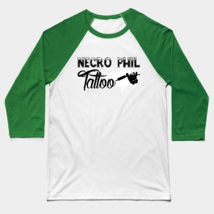 Necro Phil Tattoo Machine Logo Baseball T-Shirt